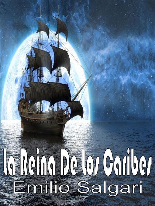 Title details for La Reina De Los Caribes by Emilio Salgari - Available